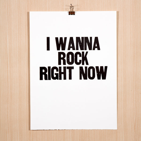 Image for the letterpress poster "I Wanna Rock Right Now"