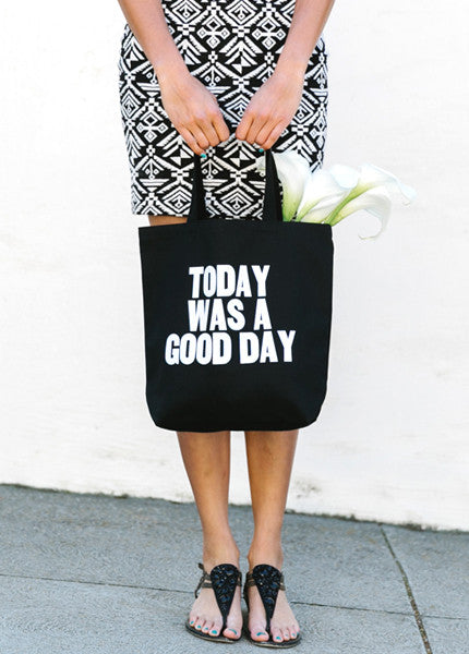 Today Was a Good Day Tote