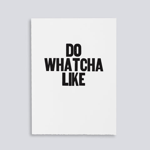 Image showing letterpress poster "Do Watcha Like" by Paper Jam Press