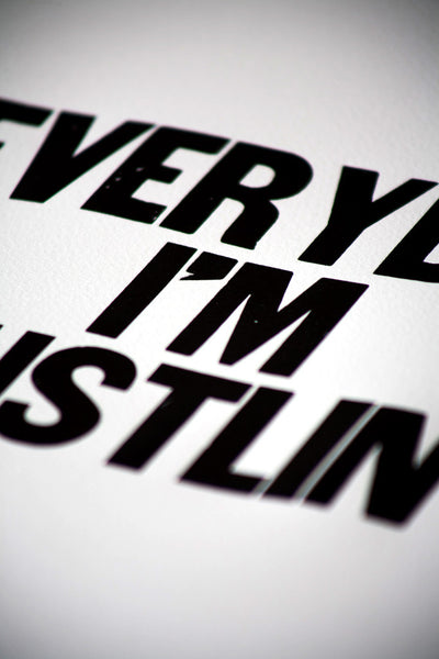 Image for the letterpress poster "Everyday I'm Hustlin"
