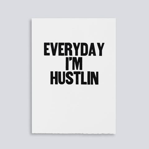 Image for the letterpress poster "Everyday I'm Hustlin" by Paper Jam Press