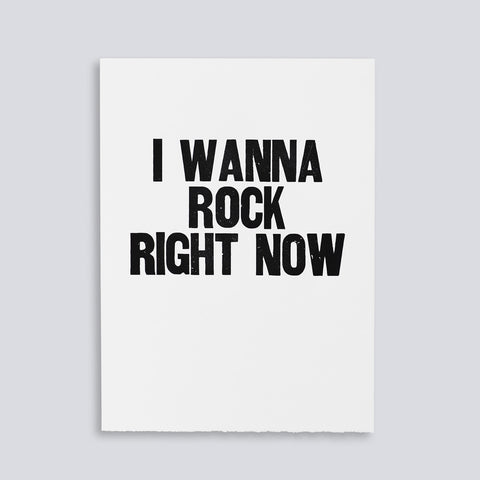 Image for the letterpress poster "I Wanna Rock Right Now" by Paper Jam Press