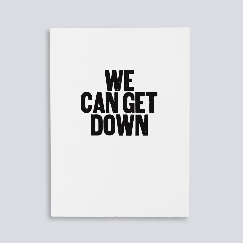 Image for the letterpress poster "We Can Get Down" by Paper Jam Press