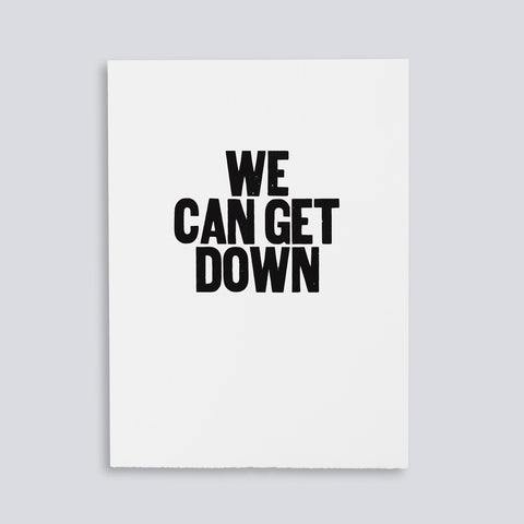 Image for the letterpress poster "We Can Get Down" by Paper Jam Press