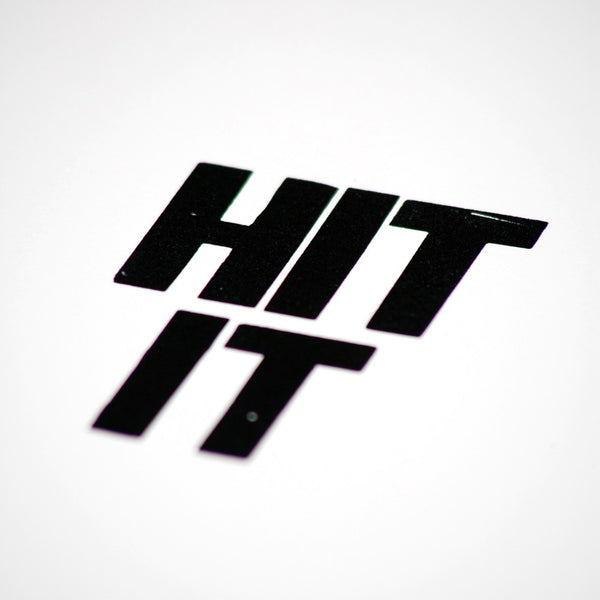 Letterpress poster with the saying "Hit it"